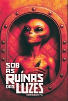 Sob as Ruínas das Luzes (Portuguese Edition) 6501519608 Book Cover