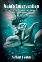 The Girl Who Rode Dolphins: Gaia's Intervention 1948494671 Book Cover