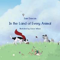 In the Land of Every Animal 1760416738 Book Cover