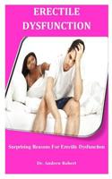 Erectile Dysfunction: Surprising Reasons For Erectile Dysfunction 1076611729 Book Cover