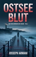Ostsee Blut: Das Verschwinden der Zeugin - Teil 2 (German Edition) B0FH9Q9QZL Book Cover
