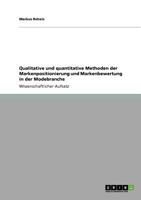 Qualitative und quantitative Methoden der Markenpositionierung und Markenbewertung in der Modebranche 3640759354 Book Cover