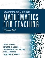 Making Sense of Mathematics for Teaching Grades K-2 1942496397 Book Cover