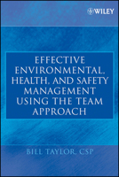 Effective Environmental, Health, and Safety Management Using the Team Approach 0471682314 Book Cover