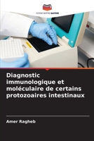 Diagnostic immunologique et moléculaire de certains protozoaires intestinaux (French Edition) 6209252699 Book Cover