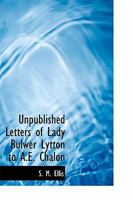 Unpublished Letters of Lady Bulwer Lytton to A.E. Chalon 0530794942 Book Cover