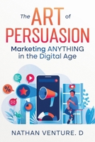 The Art of Persuasion 1923452320 Book Cover
