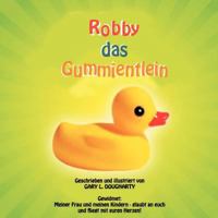 Robby Das Gummientlein 1475169655 Book Cover