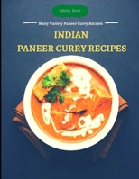 Indian Paneer Curry Recipes: Many Variety Paneer Curry Recipes B09CGSWCST Book Cover