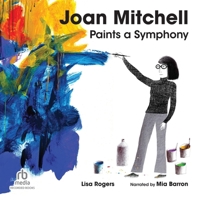 Joan Mitchell Paints a Symphony: La Grande Vallee Suite B0FXYCG2M3 Book Cover