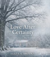 Love After Certainty (The Oak Tree Series) B0GK4ZG399 Book Cover