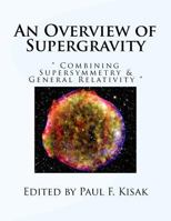 An Overview of Supergravity: " Combining Supersymmetry & General Relativity " 1533167540 Book Cover