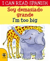Soy Demasiado Grande / I’m Too Big 1911509683 Book Cover