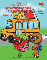The Adventures of Strawberryhead & Gingerbread Activity Book for Ages 5-9!: Awesomely packed with science, spelling, word find, math, & more! All abilities! FUN learning! B0CP2QVDCV Book Cover