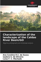 Characterization of the landscape of the Caldas River Basin/GO: Mapping, photography and landscape analysis 6206115402 Book Cover