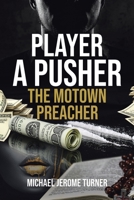 Player a Pusher: The Motown Preacher 1662408110 Book Cover