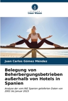 Belegung von Beherbergungsbetrieben außerhalb von Hotels in Spanien 6206882748 Book Cover