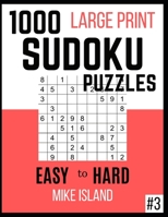 1000 LARGE PRINT SUDOKU PUZZLES: Sudoku Puzzle Book For Adults B091F3J8GK Book Cover