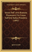Storia Dell' Arte Romana Premessovi Un Cenno Sull'Arte Italica Primitiva (1892) 1166746259 Book Cover