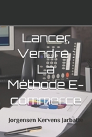 Lancer, Vendre : La Méthode E-commerce (French Edition) B0FRNGQKN9 Book Cover
