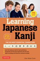 Learning Japanese Kanji: The 520 Most Essential Characters (With online audio and bonus materials) 4805316667 Book Cover