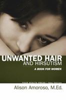 Unwanted Hair and Hirsutism 0985972416 Book Cover