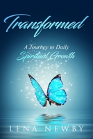 Transformed: A Journey to Daily Spiritual Growth 1943342660 Book Cover