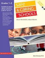 Safe & Caring Schools Grades 1-2: Hundreds of Ways to Improve Academic Success and School Climate 1575422883 Book Cover
