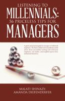 Listening to Millennials: 56 Priceless Tips for Managers 1504355253 Book Cover