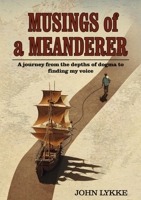 Musings of a Meanderer: A journey from the depths of dogma to finding my voice 969989542X Book Cover