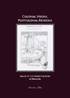 Colonial Visions, Postcolonial Revisions: Images of the Indian Diaspora in Malaysia 1847181740 Book Cover