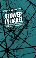 A Tower in Babel: A History of Broadcasting in the United States to 1933 0195004744 Book Cover