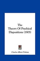 The Theory of Psychical Dispositions 1276747322 Book Cover