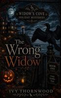 The Wrong Widow (Widow's Cove Holiday Mysteries) B0HG23JTS3 Book Cover