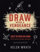 Draw With A Vengeance: Get Even in Ink and Let Karma Handle the Rest 0762459190 Book Cover