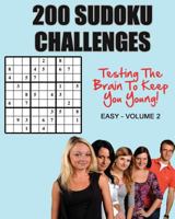 200 Sudoku Challenges: Testing the brain to keep you young - Easy - Volume 2 1537240781 Book Cover