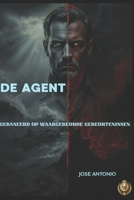 De Agent: Gebaseerd op waargebeurde gebeurtenissen (Dutch Edition) B0G6Z54FY7 Book Cover