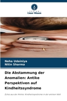 Die Abstammung der Anomalien: Antike Perspektiven auf Kindheitssyndrome (German Edition) 6630076230 Book Cover