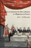 Musiques Et Musiciens Des Fetes Urbaines Et Villageoises En France (Xive-Xviiie Siecle) 2503611893 Book Cover