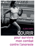 Courir pour survivre mon combat contre l'anorexie (French Edition) B0FM2FZQ6K Book Cover