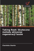 Taking Root: Skuteczne metody aktywnej regeneracji lasów (Polish Edition) 620384957X Book Cover