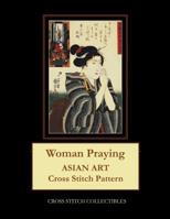 Woman Praying: Asian Art Cross Stitch Pattern 1098887751 Book Cover