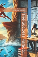 The Success Paradox: Why Risk-Takers Thrive and the Educated Hold Back B0DTNT5NMZ Book Cover