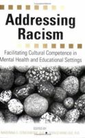 Addressing Racism: Facilitating Cultural Competence in Mental Health and Educational Settings 0471779970 Book Cover