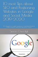 10 most Tips about SEO and Positioning Websites in Google and Social Media 2019-2020: SEO i Pozycja nr 1 w Google + popularnośc w Social Media (Facebook, YouTube, Instagram). Simply, Effectively and f 1080869557 Book Cover