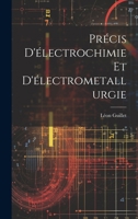 Précis D'électrochimie Et D'électrometallurgie 1021886785 Book Cover