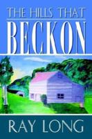 The Hills That Beckon 1410772438 Book Cover