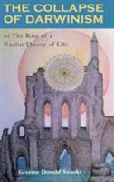 The Collapse of Darwinism: Or The Rise of a Realist Theory of Life 0739106139 Book Cover