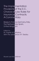 The Implementation Provisions of the E.C. Choice of Law Rules for Insurance Contracts - A Commentary: Belgium, France, Germany, Italy, the Netherlands, Spain, United Kingdom 9041120548 Book Cover