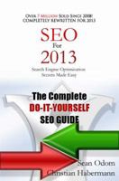 SEO For 2013: Search Engine Optimization Made Easy 0984860053 Book Cover